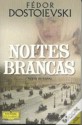 Noites Brancas - Fyodor Dostoyevsky