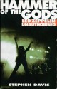 Hammer of the Gods: Led Zeppelin Unauthorised - Stephen Davis