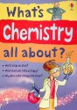 What's Chemistry All About? (Science Stories) - Alex Frith, Lisa Jane Gillespie, Adam Larkum