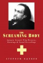 Artaud: The Screaming Body: Films, Drawings and Recordings - Stephen Barber, Antonin Artaud