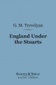 England Under the Stuarts (Barnes & Noble Digital Library) - George Macaulay Trevelyan