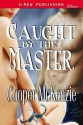 Caught by the Master - Cooper McKenzie