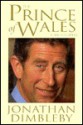 The Prince of Wales: A Biography - Jonathan Dimbleby