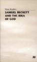 Samuel Beckett and the Idea of God - Mary Bryden, Bryden