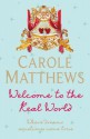 Welcome To The Real World - Carole Matthews