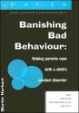 Banishing Bad Behaviour: Helping Parents Cope with a Child's Conduct Disorder - Martin Herbert