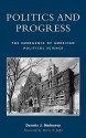 Politics and Progress: The Emergence of American Political Science - Dennis J. Mahoney