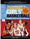 The Complete Guide to Coaching Girls' Basketball : Building a Great Team the Carolina Way - Sylvia Hatchell