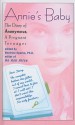 Annie's Baby: The Diary of Anonymous, a Pregnant Teenager - Beatrice Sparks