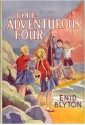 The Adventurous Four - Enid Blyton