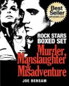 Rock Stars Boxed Set: Murder, Manslaughter and Misadventure - Joe Bensam