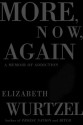 More, Now, Again - Elizabeth Wurtzel