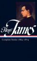 Complete Stories, 1864-1874 - Henry James, Jean Strouse, Edward W. Said, William Vance