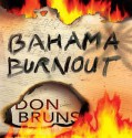 Bahama Burnout: A Mick Sever Mystery - Don Bruns