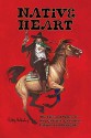 Native Heart: The Life and Times of Ned Christie, Cherokee Patriot and Renegade - Robby McMurtry