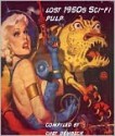 Best of Lost 1950s Sci-fi Pulp - Charles Dye, Jerry Sohl, Bryce Walton, Chet Dembeck