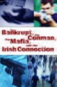 The Bankrupt, the Conman, the Mafia, and the Irish Connection - Chris Moore