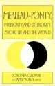 Merleau-Ponty, Interiority and Exteriority, Psychic Life and the World - Dorothea Olkowski