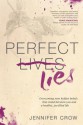 Perfect Lies: Overcoming Nine Hidden Beliefs That Stand Between You and a Healthy, Joy-Filled Life - Jennifer Crow