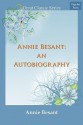 Annie Besant: An Autobiography - Annie Wood Besant