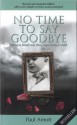 No Time to Say Goodbye: When a Loved One Dies, Especially a Child - Paul Arnott