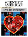 Disarming Cupid: Love, Sex and Science - Editors of Scientific American Magazine