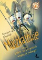 Muszkatowie czyli jeden za wszystkich, wszyscy za jednego - Grzegorz Gortat, Katarzyna Kołodziej