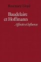 Baudelaire Et Hoffmann: Affinite Et Influences - Rosemary Lloyd