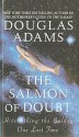 The Salmon of Doubt: Hitchhiking the Galaxy One Last Time - Douglas Adams