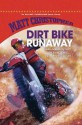 Dirt Bike Runaway - Matt Christopher