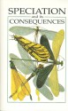 Speciation and Its Consequences - John A. Endler, Daniel Otte, Kurt Benirschke, David M. Rand, Jonathan Roughgarden, Stephen Pacala, Peter R. Grant, Spencer C.H. Barrett, James L. Patton, Roger Butlin, Michael J. Tauber, Jerry A. Coyne, Alan R. Templeton, Joel Cracraft, David Sloan Wilson, Richard G. Ha