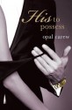 His to Possess (His to Possess, #1-6) - Opal Carew