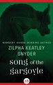 Song of the Gargoyle - Zilpha Keatley Snyder