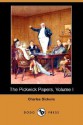 The Pickwick Papers, Volume I (Dodo Press) - Charles Dickens