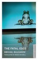 The Fatal Eggs. Mikhail Bulgakov - Mikhail Bulgakov