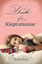 Death of a Kleptomaniac - Kristen Tracy