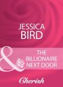 The Billionaire Next Door (Mills & Boon Cherish) - Jessica Bird