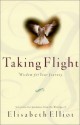 Taking Flight: Wisdom for Your Journey - Elisabeth Elliot