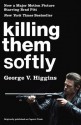 Killing Them Softly - George V. Higgins