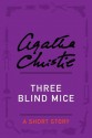 Three Blind Mice: A Short Story - Agatha Christie