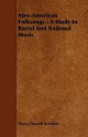 Afro-American Folksongs - A Study in Racial and National Music - Henry Edward Krehbiel