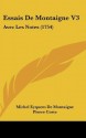 Essais de Montaigne V3: Avec Les Notes (1754) - Michel de Montaigne