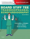 Board Stiff Tee: Transesophageal Echocardiography - Christopher J. Gallagher, John C. Sciarra, Steven Ginsberg