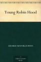 Young Robin Hood - George Manville Fenn