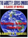 The Garrett P. Serviss Omnibus: The Second Deluge; The Moon Metal; A Columbus of Space - Garrett P. Serviss