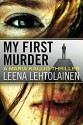 My First Murder - Leena Lehtolainen, Owen Witesman