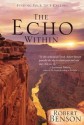 The Echo Within: Finding Your True Calling - Robert Benson