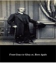 From Grace to Glory or, Born Again - Octavius Winslow, First Rate Publishers