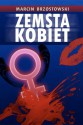 Zemsta kobiet - Marcin Brzostowski