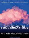 Rainmaking Conversations: Influence, Persuade, and Sell in Any Situation - Mike Schultz, John E. Doerr, Paul Boehmer